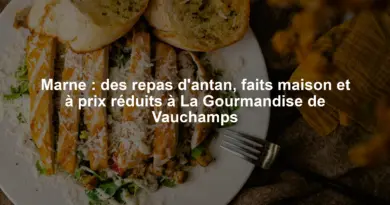 Marne : des repas d'antan, faits maison et à prix réduits à La Gourmandise de Vauchamps