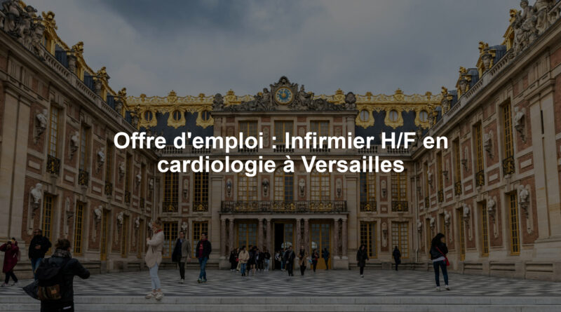 Offre d'emploi : Infirmier H/F en cardiologie à Versailles