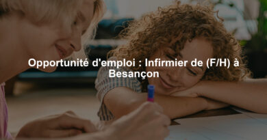 Opportunité d'emploi : Infirmier de (F/H) à Besançon
