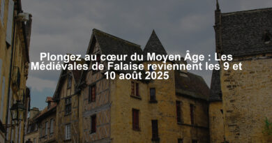 Plongez au cœur du Moyen Âge : Les Médiévales de Falaise reviennent les 9 et 10 août 2025