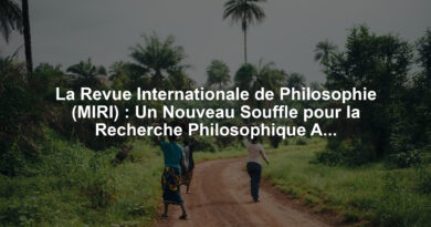 La Revue Internationale de Philosophie (MIRI) : Un Nouveau Souffle pour la Recherche Philosophique Africaine