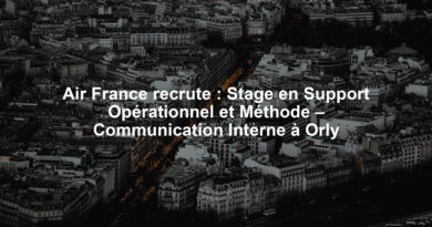 Air France recrute : Stage en Support Opérationnel et Méthode – Communication Interne à Orly
