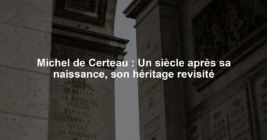 Michel de Certeau : Un siècle après sa naissance, son héritage revisité