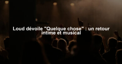 Loud dévoile "Quelque chose" : un retour intime et musical