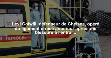 Levi Colwill, défenseur de Chelsea, opéré du ligament croisé antérieur après une blessure à l'entraînement