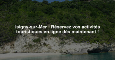 Isigny-sur-Mer : Réservez vos activités touristiques en ligne dès maintenant !