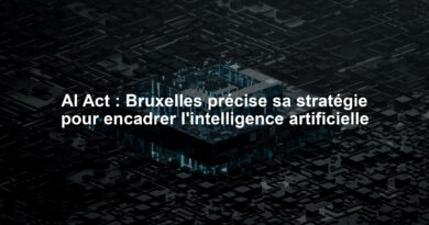AI Act : Bruxelles précise sa stratégie pour encadrer l'intelligence artificielle