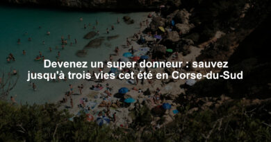 Devenez un super donneur : sauvez jusqu'à trois vies cet été en Corse-du-Sud
