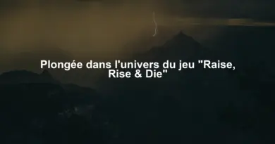 Plongée dans l'univers du jeu "Raise, Rise & Die"