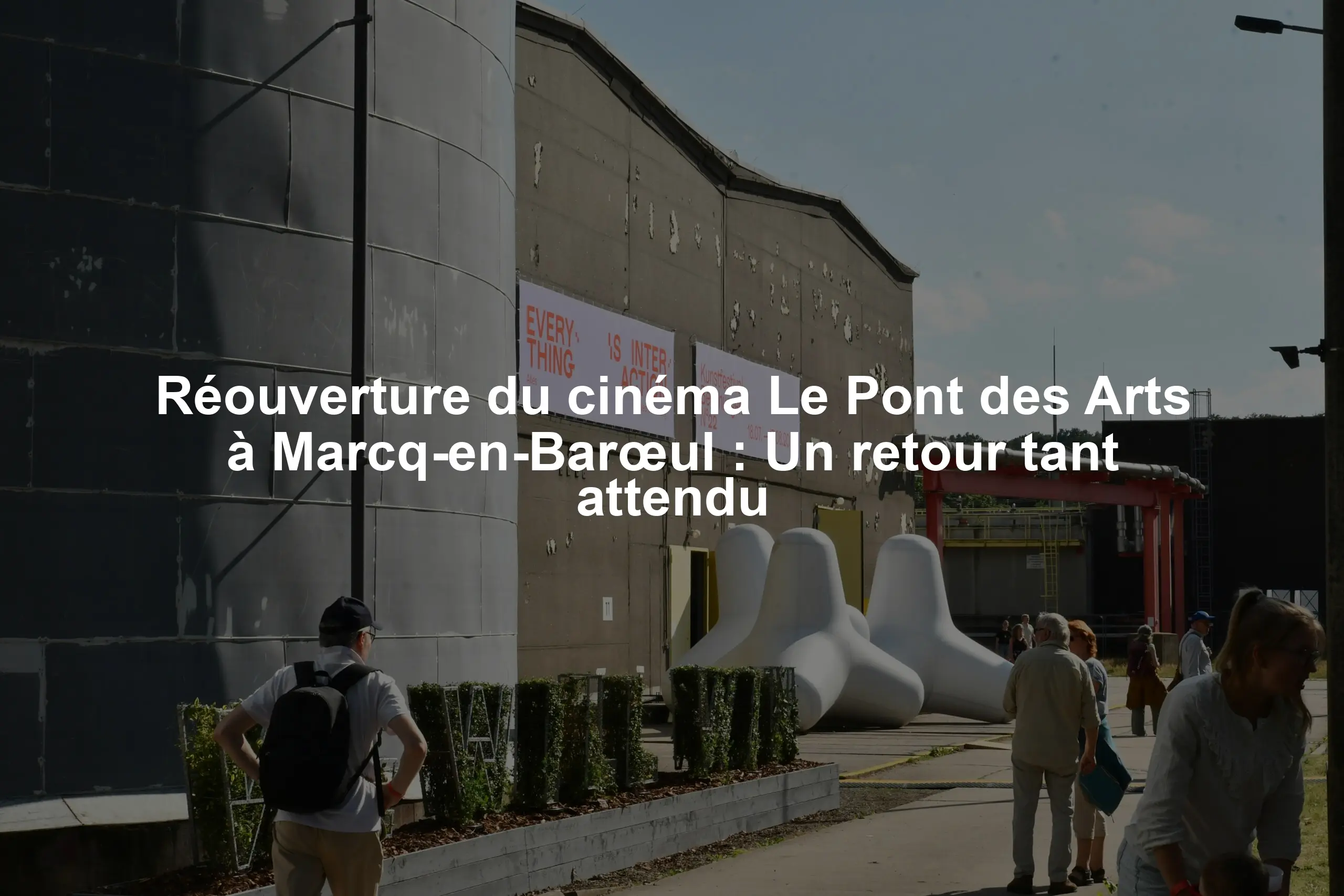 Réouverture du cinéma Le Pont des Arts à Marcq-en-Barœul : Un retour tant attendu