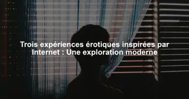 Trois expériences érotiques inspirées par Internet : Une exploration moderne