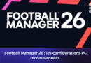 Football Manager 26 : quelle configuration PC choisir ou quel PC portable acheter ?