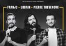 Marrez-vous avec Franjo, Urbain et Pierre Thevenoux au Théâtre de la Cité, à Nice ! - ici