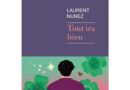 Peut-on contrôler le destin ? Découvrez le roman de Laurent Nunez, "Tout ira bien" - ici