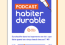 [Podcast Habiter Durable] Épisode 8 - Surchauffe dans les logements en été : que faire quand on a trop chaud chez soi ?