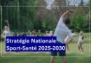 Stratégie Nationale Sport Santé 2025 – 2030 12 mesures ambitieuses pour développer l'activité physique pour tous