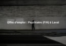 Offre d'emploi : Psychiatre (F/H) à Laval