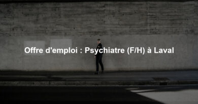 Offre d'emploi : Psychiatre (F/H) à Laval