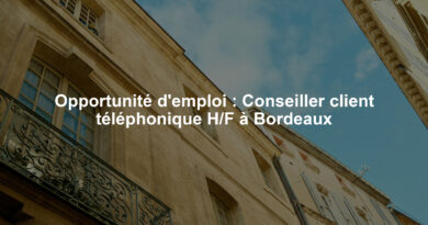 Opportunité d'emploi : Conseiller client téléphonique H/F à Bordeaux