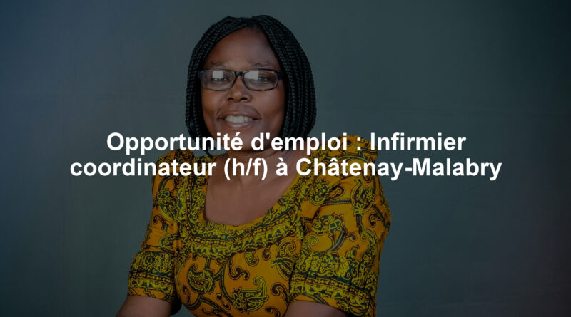 Opportunité d'emploi : Infirmier coordinateur (h/f) à Châtenay-Malabry