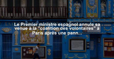 Le Premier ministre espagnol annule sa venue à la "coalition des volontaires" à Paris après une panne de son avion