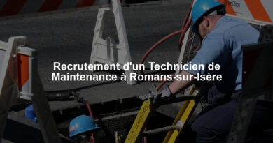 Recrutement d'un Technicien de Maintenance à Romans-sur-Isère
