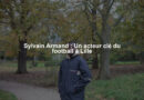 Sylvain Armand : Un acteur clé du football à Lille