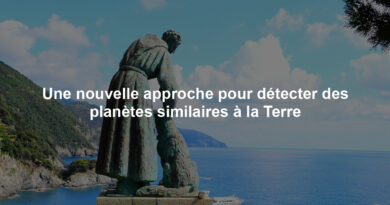 Une nouvelle approche pour détecter des planètes similaires à la Terre
