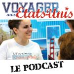 Préparer un voyage aux États-Unis : conseils pratiques du podcast Voyager-aux-Etats-Unis.com