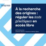 Régulation des tests génétiques en accès libre : enjeux et perspectives pour la santé publique