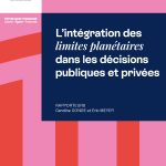 Intégration des limites planétaires dans les décisions publiques et privées en France.