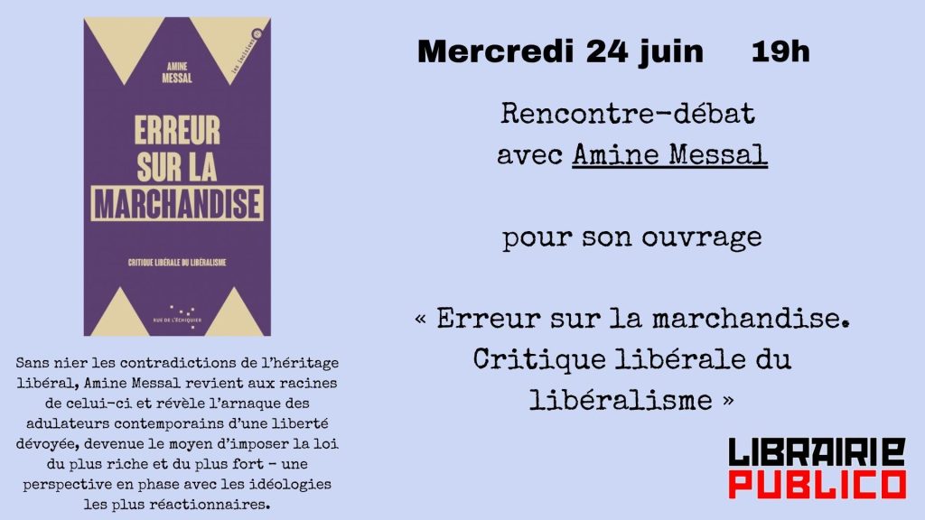 Rencontre-débat avec Amine Messal sur son ouvrage « Erreur sur la marchandise » le 24 juin.
