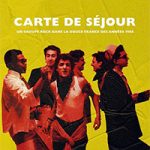 Carte de séjour : le groupe rock des années 1980 en France et son héritage culturel