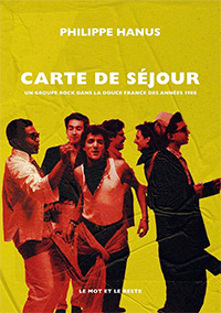 Carte de séjour : le groupe rock des années 1980 en France et son héritage culturel