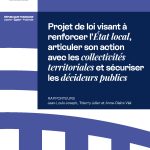 Projet de loi pour renforcer l&rsquo;État local et sécuriser les décisions des collectivités territoriales
