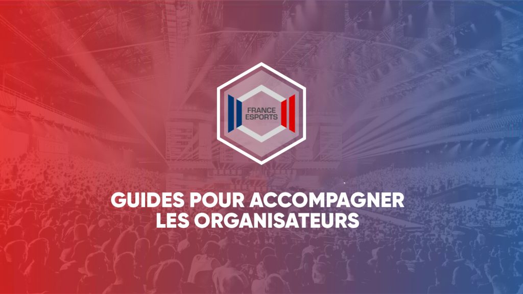 Trois nouveaux guides pour soutenir les organisateurs d’événements esports en France