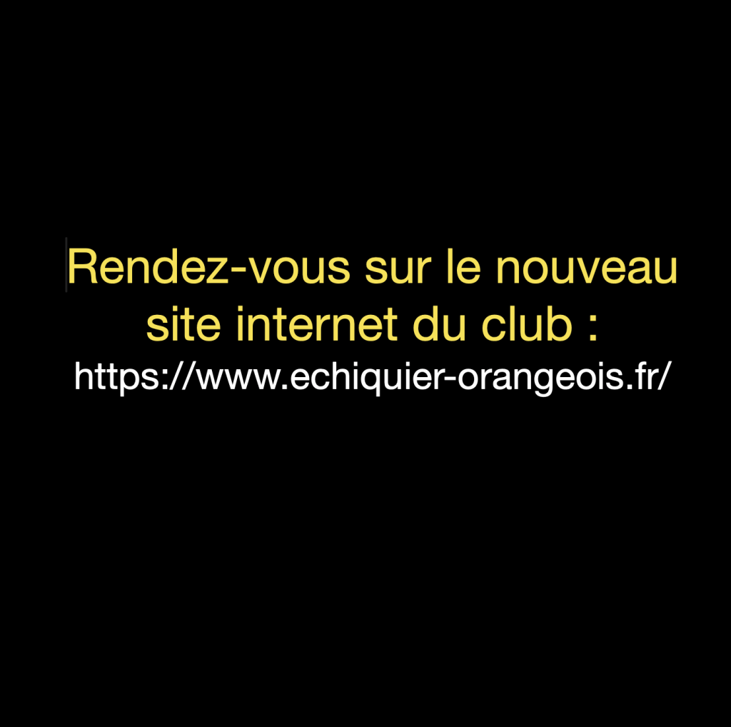 Changement de site pour l’Échiquier orangeois, impact sur les compétitions locales.