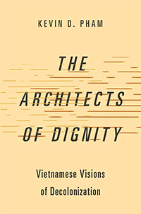 Les visions vietnamiennes de la décolonisation dans « The Architects Of Dignity »