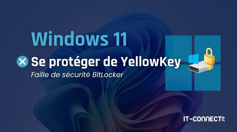 Windows : mesures de protection contre la faille zero-day YellowKey identifiée.