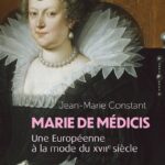 Jean-Marie Constant explore l&rsquo;influence de Marie de Médicis sur la mode européenne du XVIIe siècle.