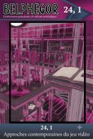 Approches contemporaines des jeux vidéo analysées par Belphégor et dirigées par Fanny Barnabé et Sara Dethise Martinez