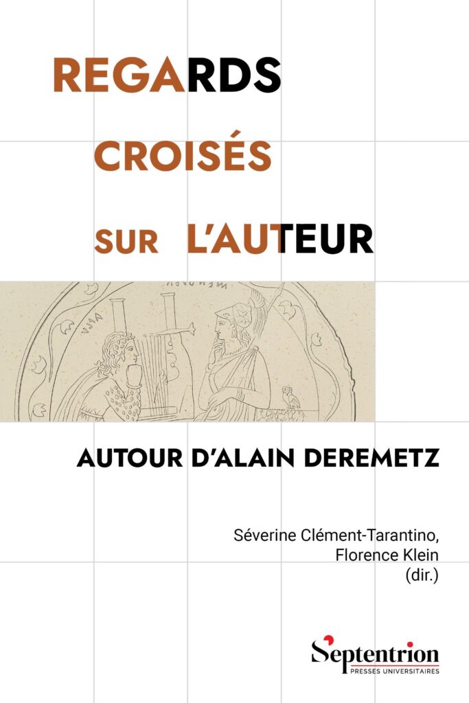 Regards croisés sur l’auteur : contributions de Séverine Clément-Tarantino et Florence Klein.
