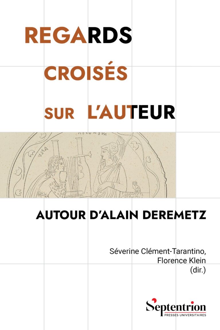 Regards croisés sur l’auteur : contributions de Séverine Clément-Tarantino et Florence Klein.
