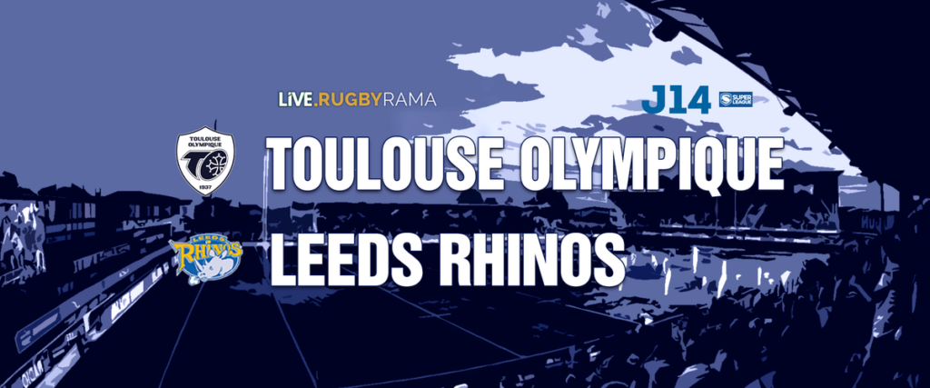 Toulouse Olympique s’incline face à Leeds Rhinos malgré une remontée en seconde période