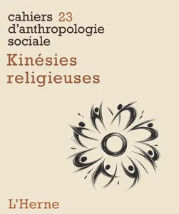 Kinésies religieuses : analyse des pratiques et enjeux dans le contexte actuel.