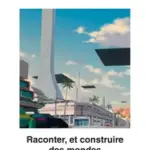 Raconter et construire des mondes : les nouvelles approches des institutions culturelles.