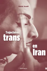Trajectoires des personnes trans en Iran : enjeux sociaux et politiques actuels