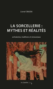 La sorcellerie en France : entre croyances historiques et enquêtes contemporaines.