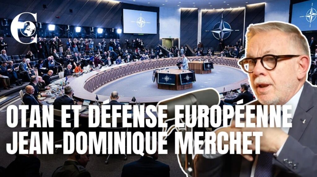 OTAN et défense européenne : Jean-Dominique Merchet aborde les enjeux actuels.