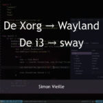 Transition de Xorg à Wayland et de i3 à Sway dans les environnements Linux.